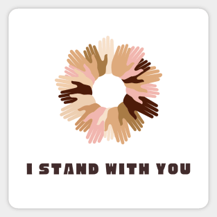 I stand with with you - Be an Ally for ethnic minorities - antiracism - racial injustice - fight against racism Sticker